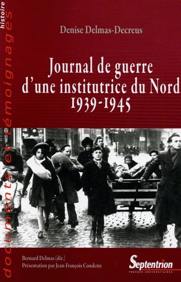 Journal de guerre d'une institutrice du Nord, 1939-1945 : à Dunkerque, Arras, Bailleul, Hazebrouck