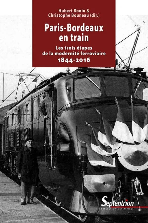 Paris-Bordeaux en train : les trois étapes de la modernité ferroviaire : 1844-2016
