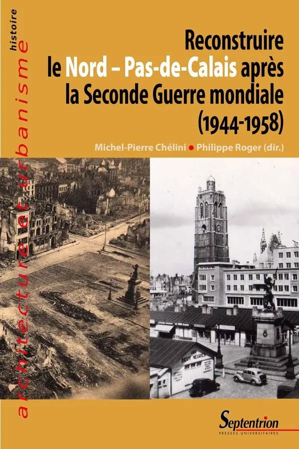 Reconstruire le Nord-Pas-de-Calais après la Seconde guerre mondiale : 1944-1958