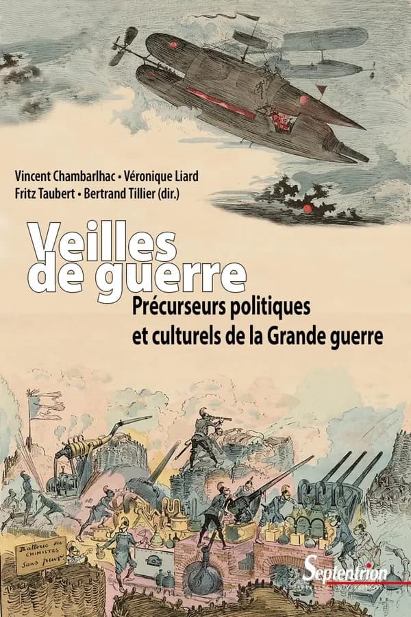 Veilles de guerre : précurseurs politiques et culturels de la Grande guerre
