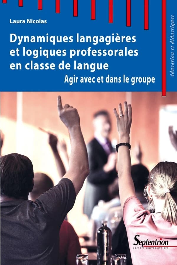 Dynamiques langagières et logiques professorales en classe du langue : agir avec et dans le groupe