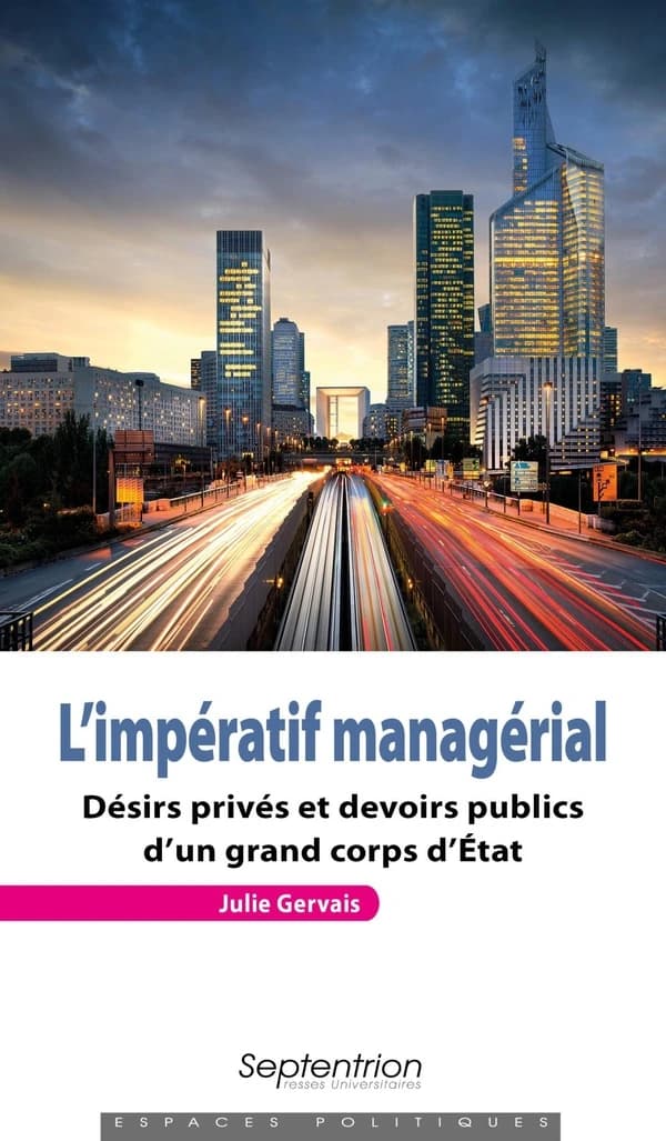 L'impératif managérial : désirs privés et devoirs publics d'un grand corps d'État