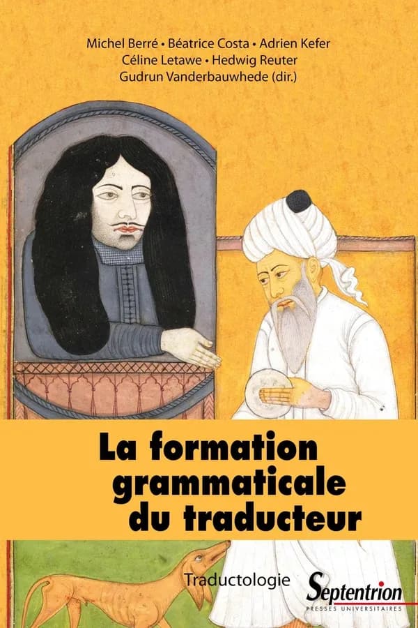 La formation grammaticale du traducteur : enjeux didactiques et traductologiques