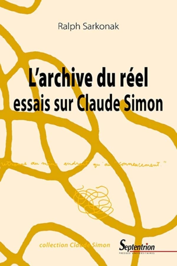 L'archive du réel : Essais sur Claude Simon