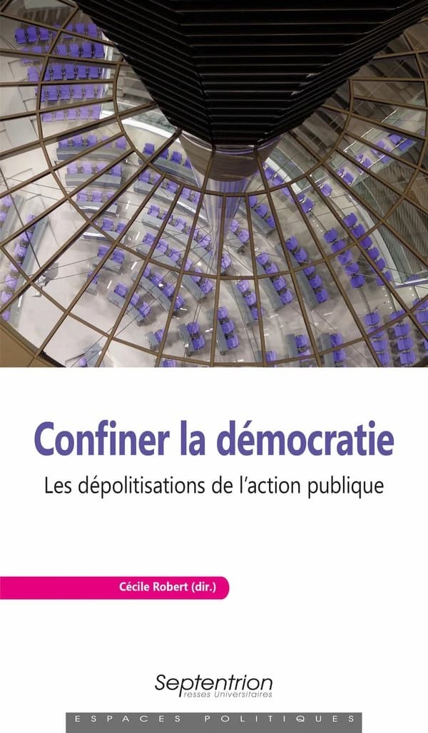 Confiner la démocratie : les dépolitisations de l'action publique