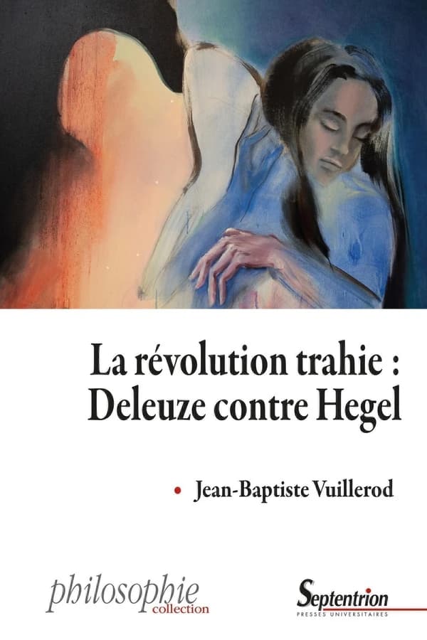 La révolution trahie, Deleuze contre Hegel