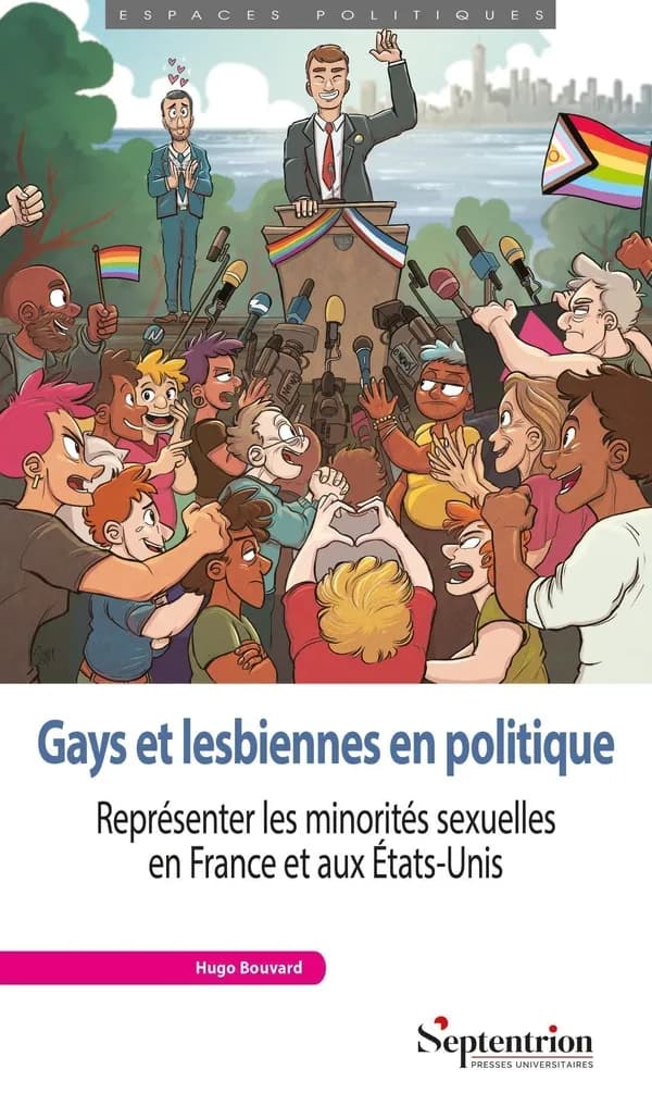 Gays et lesbiennes en politique : représenter les minorités sexuelles en France et aux États-Unis