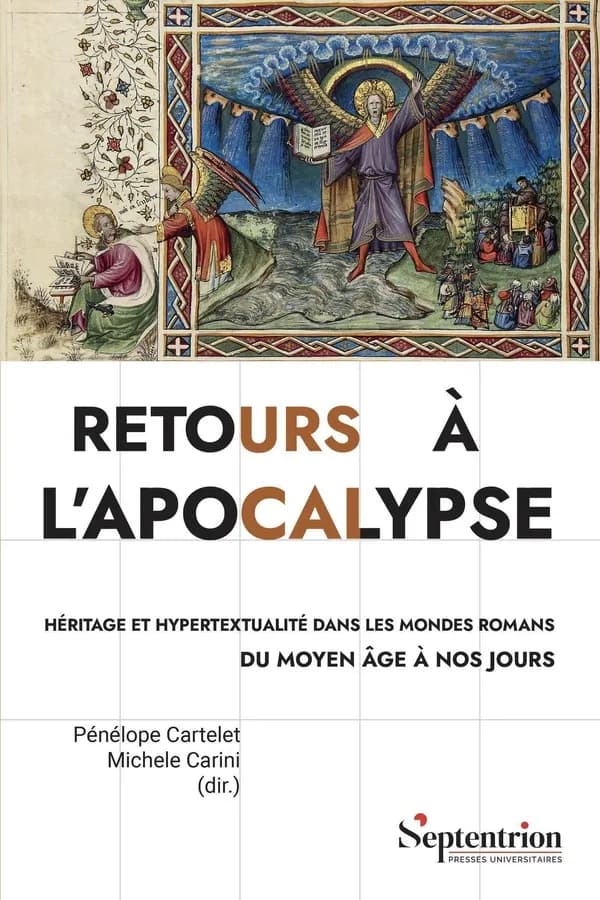 Retours à l'apocalypse : héritage et hypertextualité dans les mondes romans du Moyen âge à nos jours