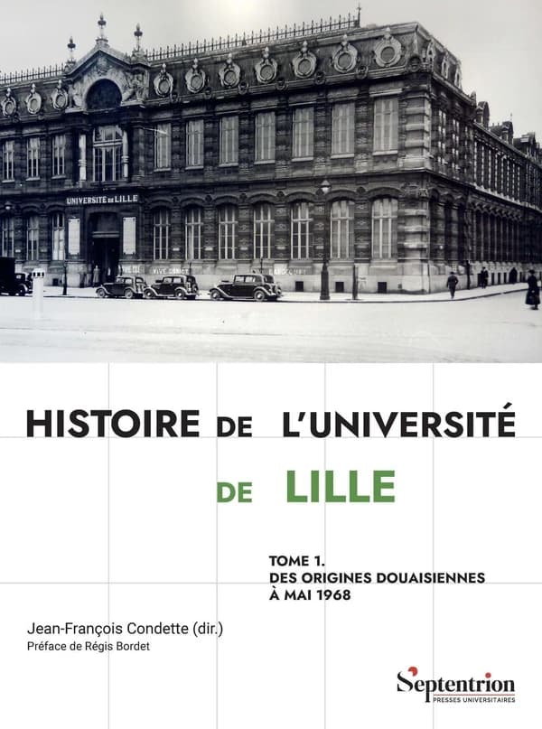 Histoire de l'Université de Lille. Tome 1. Des origines douaisiennes à mai 1968, 1562-1968