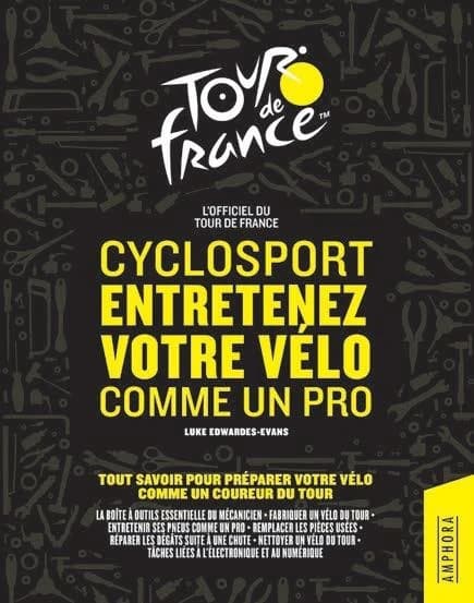Cyclosport : entretenez votre vélo comme un pro : tout savoir pour préparer votre vélo comme un coureur du Tour