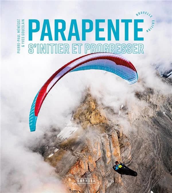 Parapente : s'initier et progresser (Nouvelle éd.) Pierre-Paul Ménégoz & Yves Goueslain