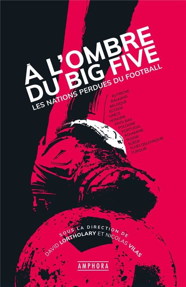 À l'ombre du Big five : les nations perdues du football