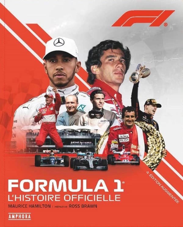 Formula 1 : l'histoire officielle ([4e éd. augmentée]) Maurice Hamilton ; préface, Ross Brawn