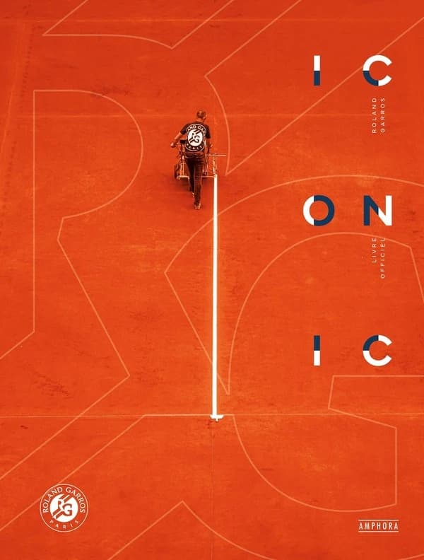 Iconic Roland Garros : livre officiel