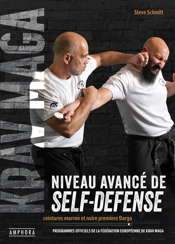 Krav maga : niveau avancé de self-defense : ceintures marron et noire première darga