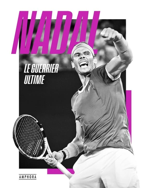 Nadal : le guerrier ultime (Nouvelle éd. revue et augmentée) Guillaume Lagnel ; photos de Corinne Dubreuil