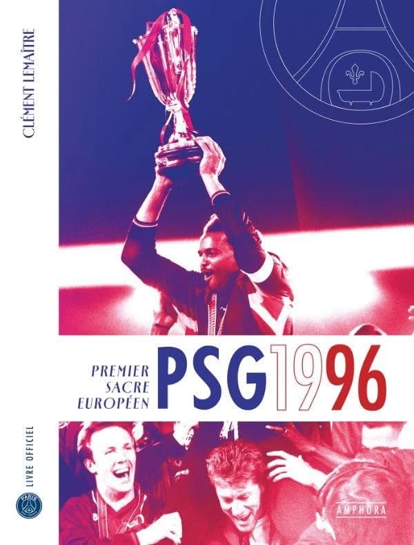 PSG 1996 : Premier sacre européen ; Livre officiel