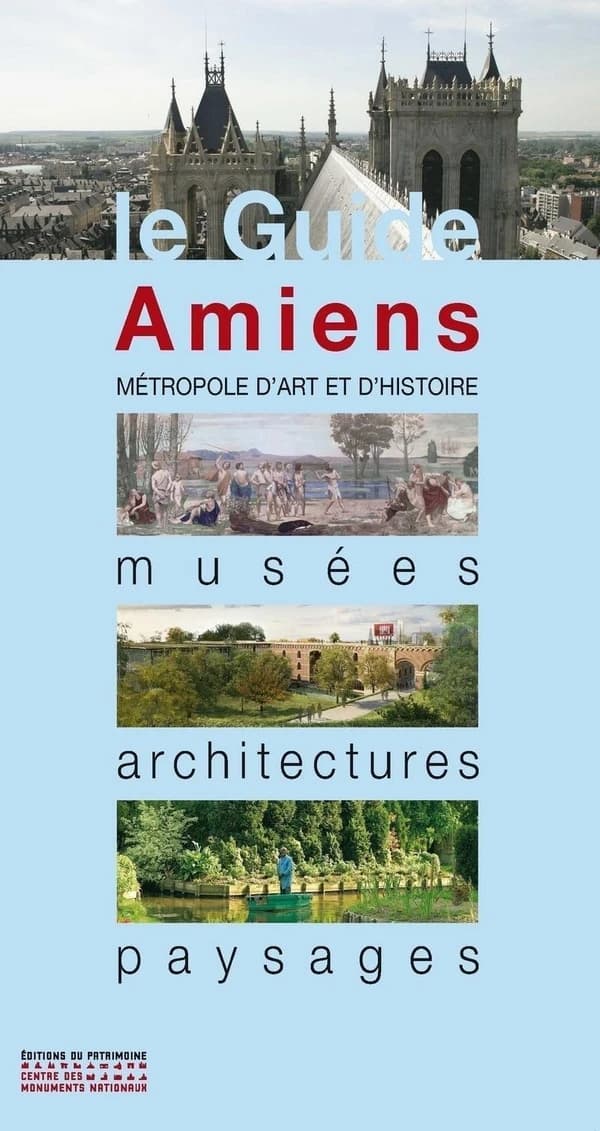 Amiens : Musées, architectures, paysages