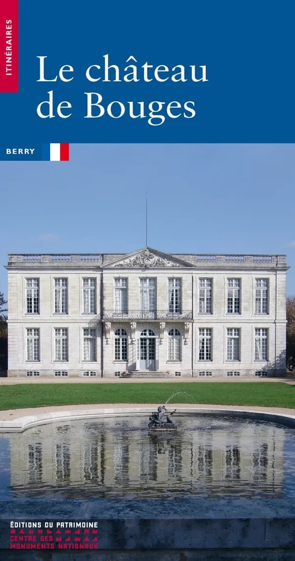 Le château de Bouges : Berry (Nouvelle éd.) [Vincent Cochet] ; [avec la participation de Jean-Louis Libourel]