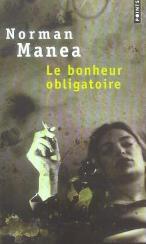 Le bonheur obligatoire : nouvelles