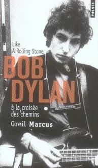 Bob Dylan à la croisée des chemins : "like a rolling stone"