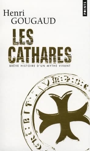 Les cathares : brève histoire d'un mythe vivant