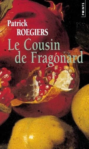Le cousin de Fragonard : roman