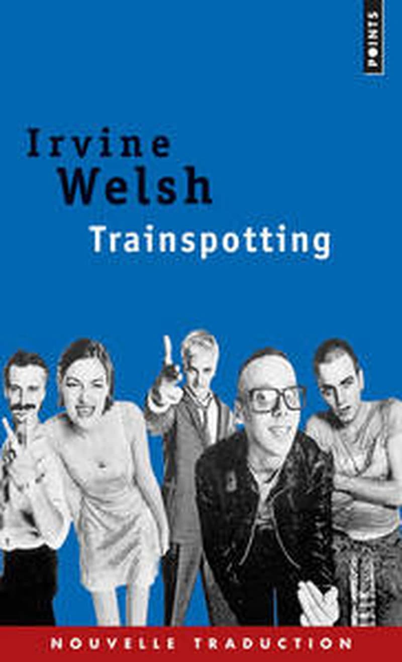 Trainspotting : roman (Nouvelle trad.) Irvine Welsh ; traduit de l'anglais (Écosse) par Jean-René Étienne