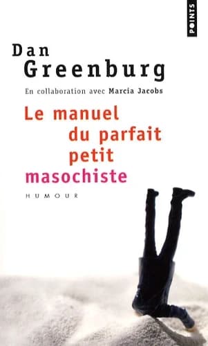 Le manuel du parfait petit masochiste