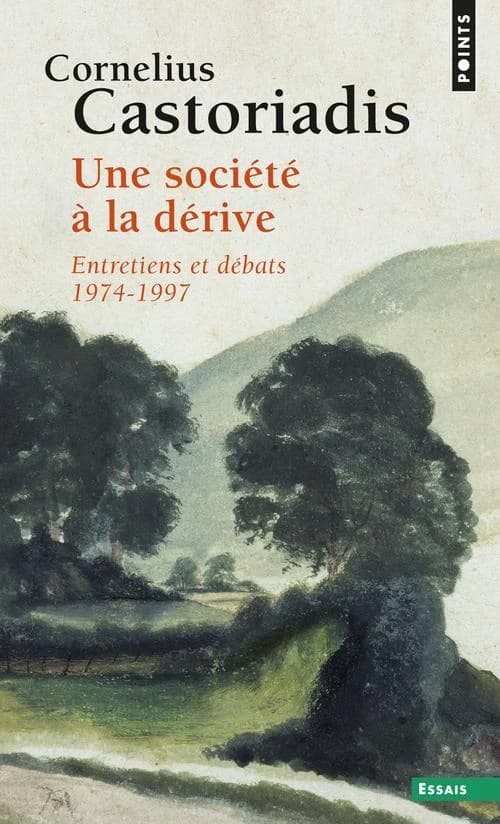 Une société à la dérive - Entretiens et débats : 1974-1997