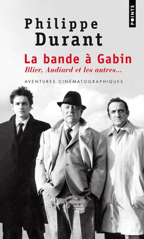 La bande à Gabin : Blier, Audiard et les autres