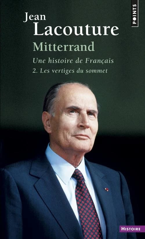 Mitterrand, une histoire de Français Tome 2 ; les vertiges du sommet