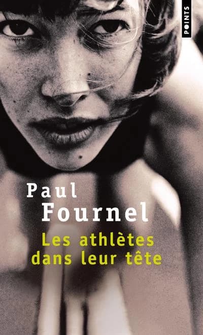 Les athlètes dans leur tête : nouvelles (Nouvelle éd., augmentée) Paul Fournel