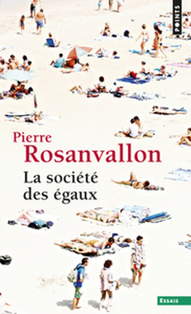 La société des égaux ([Nouvelle éd.]) Pierre Rosanvallon