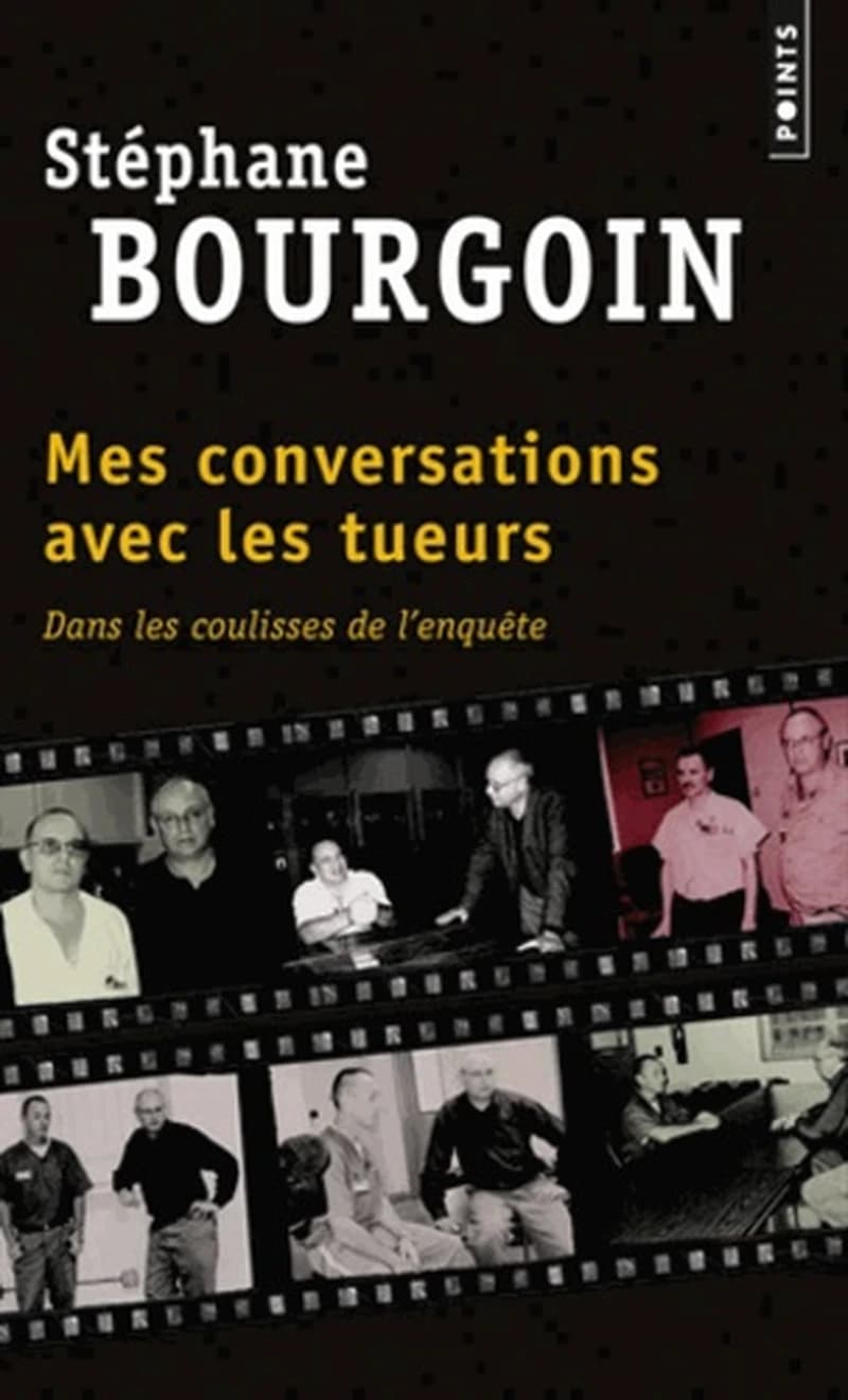 Mes conversations avec les tueurs