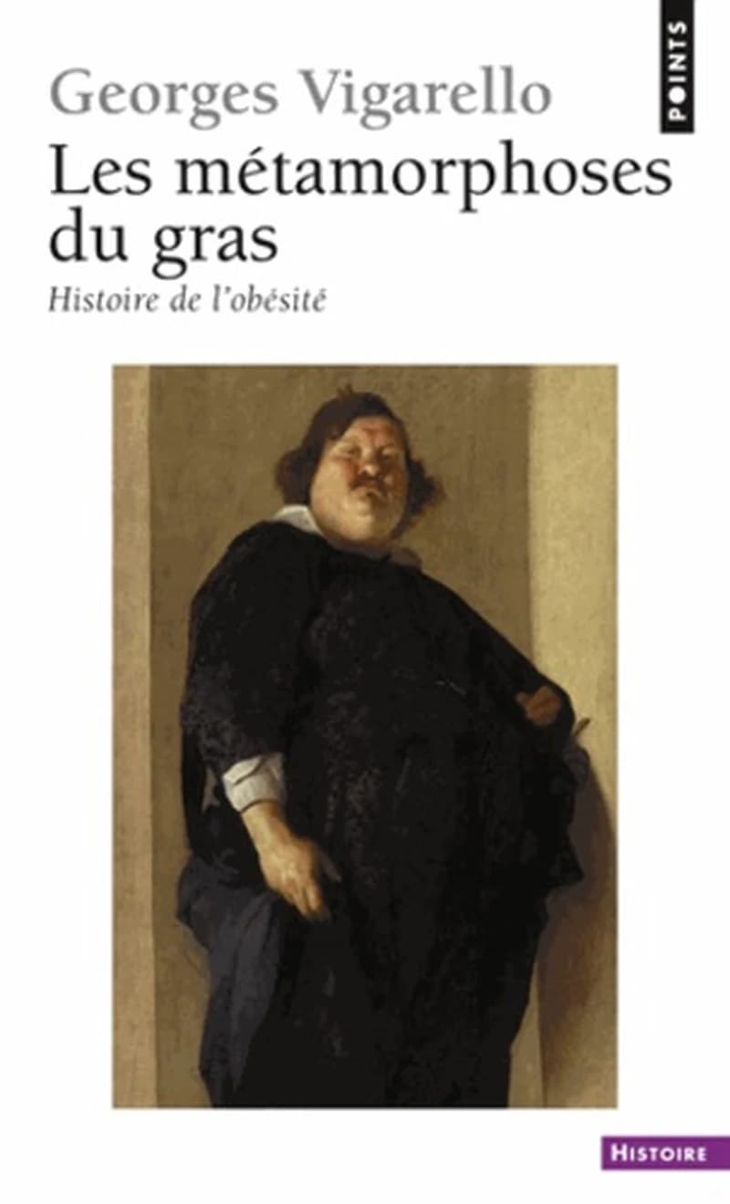 Les métamorphoses du gras : histoire de l'obésité du Moyen âge au XXe siècle