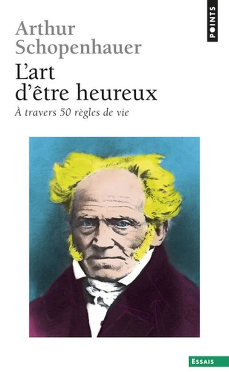 L'art d'être heureux : à travers cinquante règles de vie ([Nouvelle éd.]) Arthur Schopenhauer ; édité et présenté par Franco Volpi ; traduit de l'allemand par Jean-Louis Schlegel