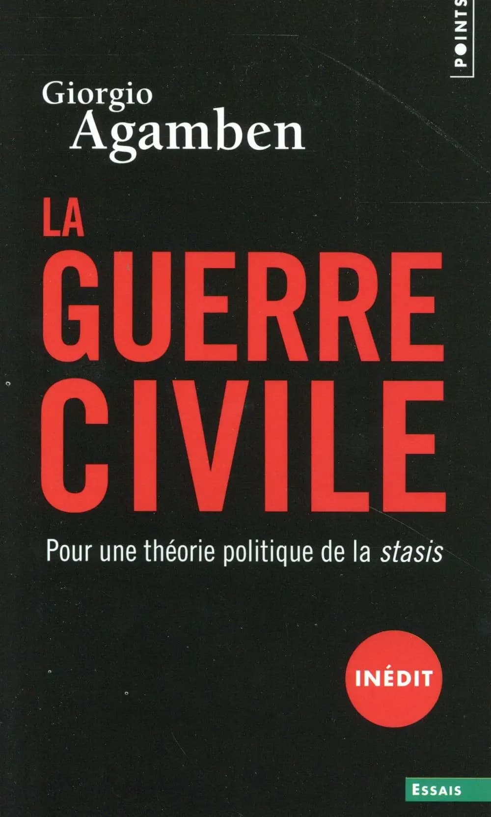 La guerre civile : pour une théorie politique de la stasis