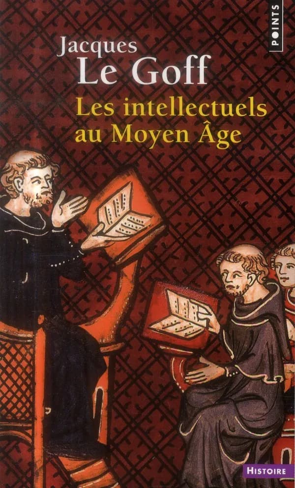 Les intellectuels au Moyen âge ([Nouvelle éd.]) Jacques Le Goff