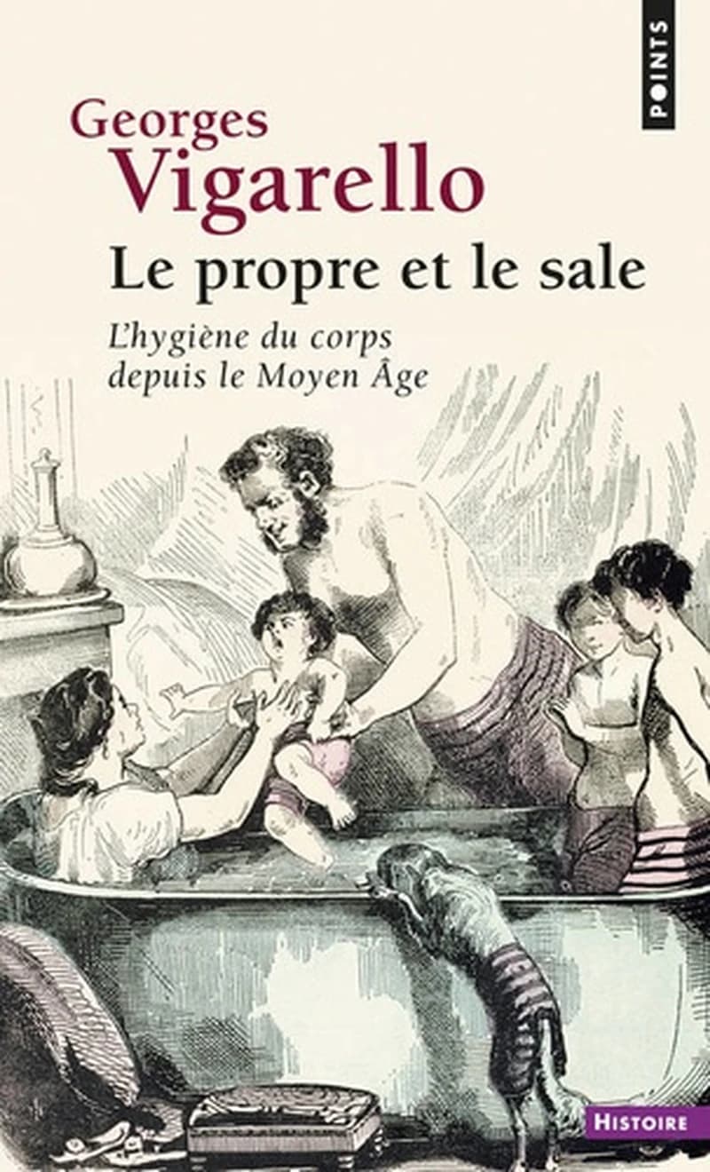 Le propre et le sale : l'hygiène du corps depuis le Moyen âge
