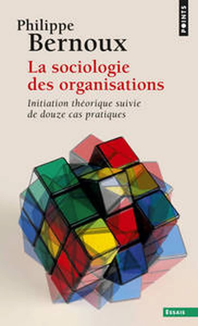 Sociologie Des Organisations. Initiation Th'orique Suivie de Douze Cas Pratiques