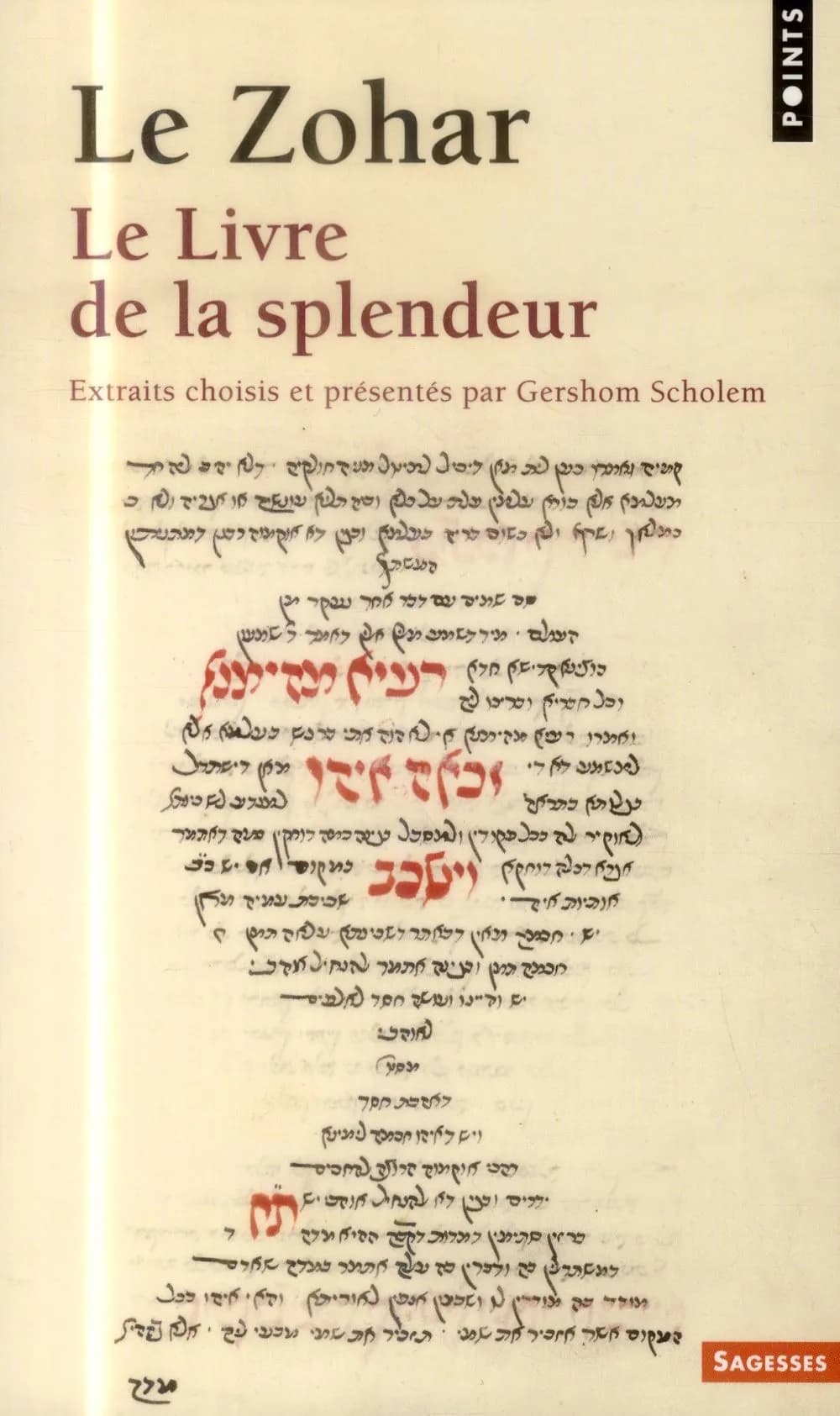 Le Zohar : le livre de la splendeur (Nouvelle éd. augmentée) extraits choisis et présentés par Gershom Scholem ; traduction de l'anglais et annexes par Édith Ochs
