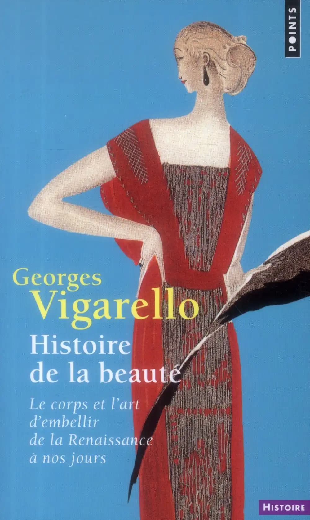 Histoire de la beauté : le corps et l'art d'embellir de la Renaissance à nos jours