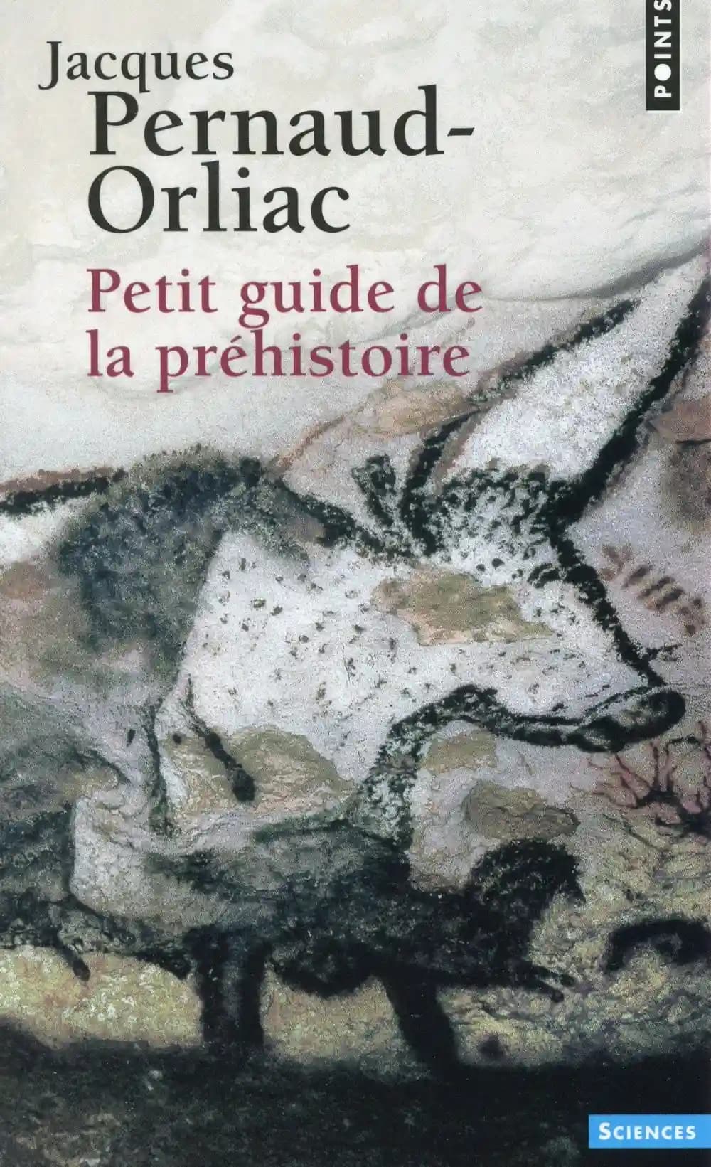Petit guide de la Préhistoire ([Nouvelle éd.] mise à jour) Jacques Pernaud-Orliac