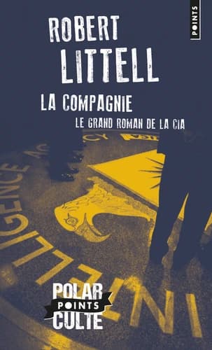 La Compagnie : le grand roman de la CIA
