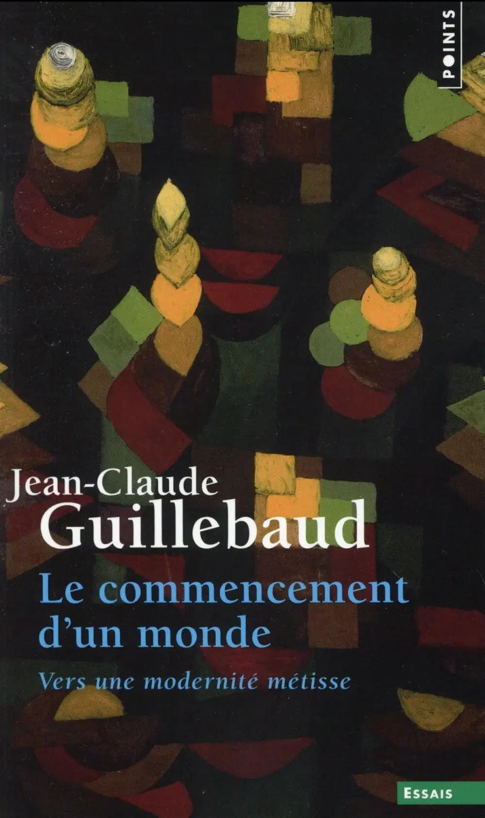 Le commencement d'un monde ; vers une modernité métisse
