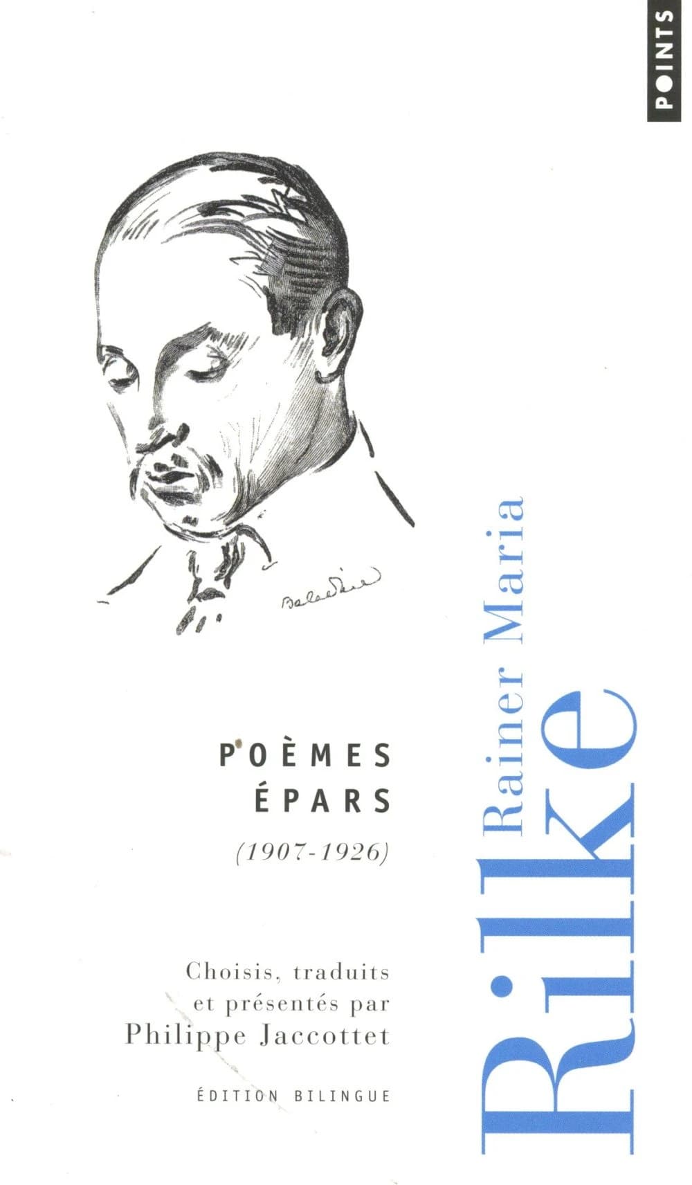 Poèmes épars (Éd. bilingue) Rainer Maria Rilke ; choisis, traduits de l'allemand et présentés par Philippe Jaccottet