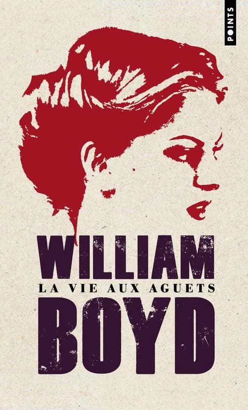 La vie aux aguets : roman (Éd. collector) William Boyd ; traduit de l'anglais par Christiane Besse