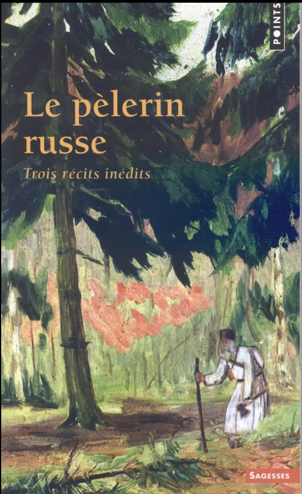 Le pèlerin russe : trois récits inédits