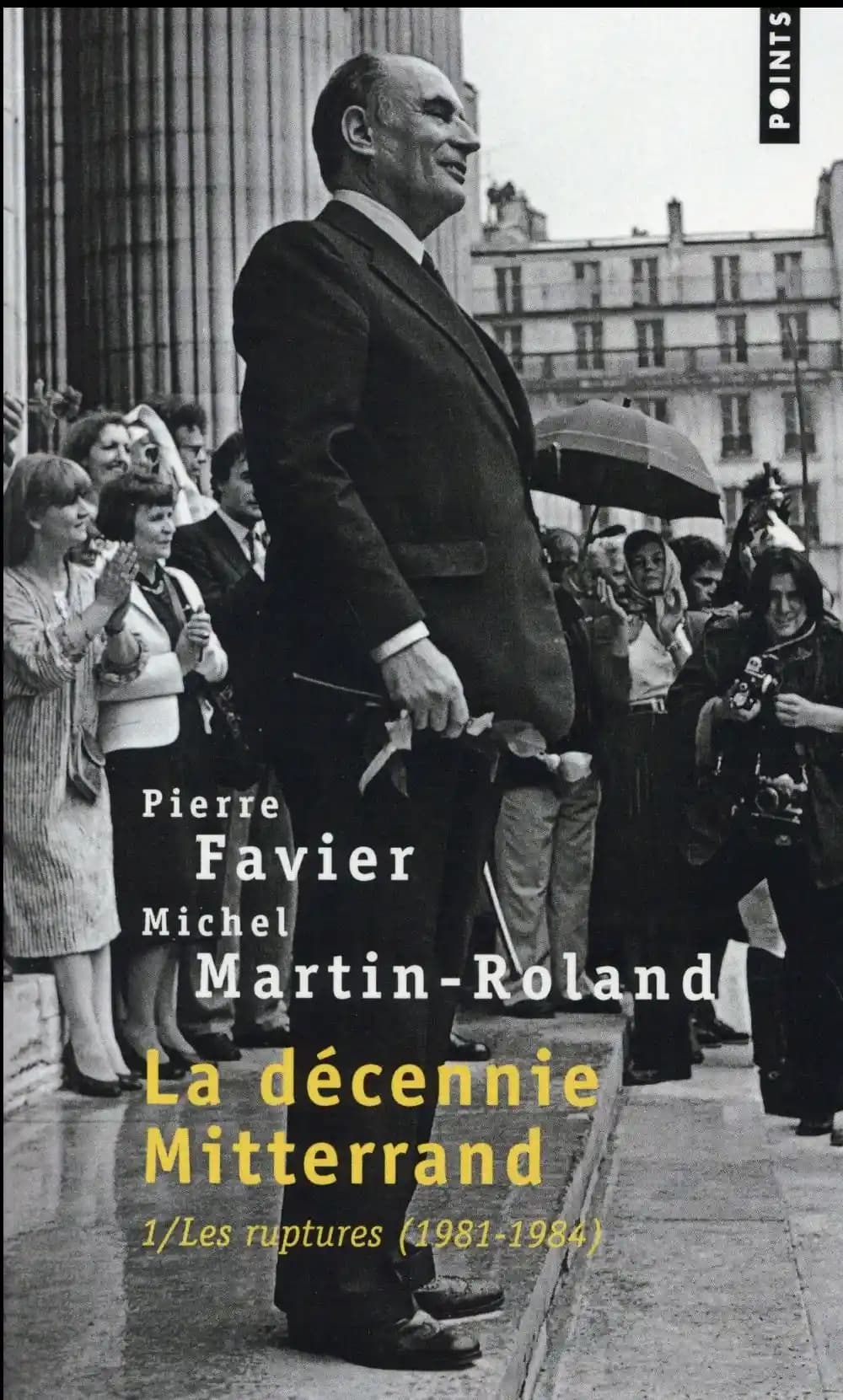 La décennie Mitterrand. 1, Les ruptures, 1981-1984